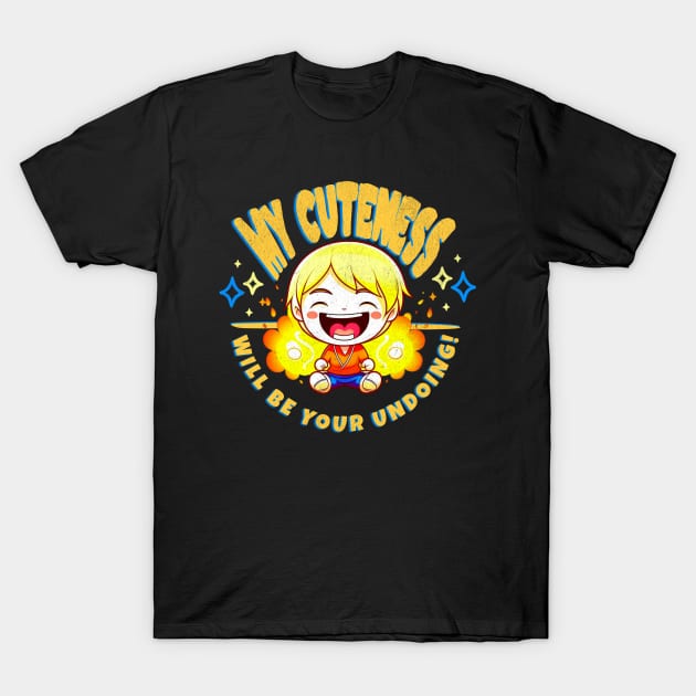 My Cuteness is Your Undoing Funny Kids T-Shirt by EvolvedandLovingIt